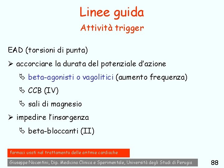Linee guida Attività trigger EAD (torsioni di punta) Ø accorciare la durata del potenziale
