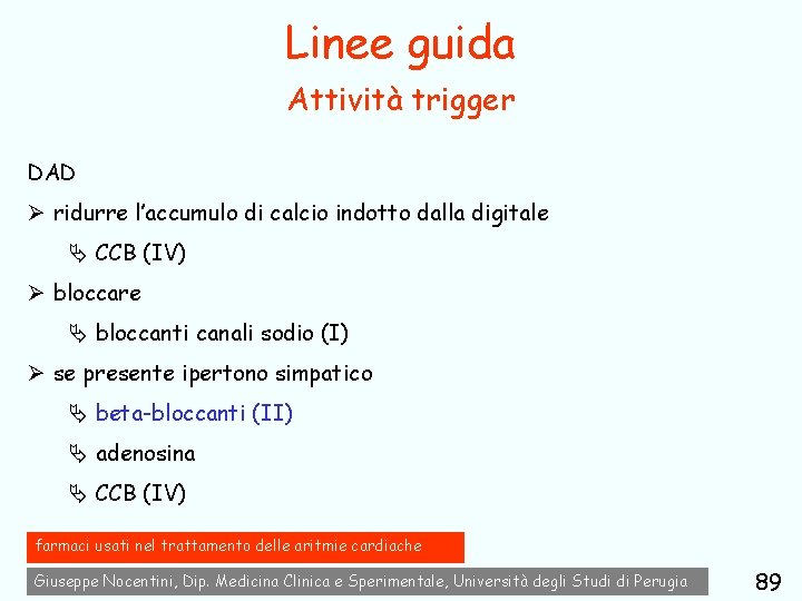 Linee guida Attività trigger DAD Ø ridurre l’accumulo di calcio indotto dalla digitale Ä
