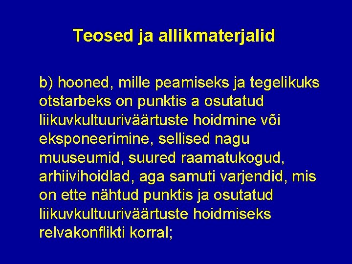 Teosed ja allikmaterjalid b) hooned, mille peamiseks ja tegelikuks otstarbeks on punktis a osutatud