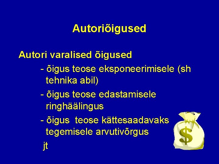 Autoriõigused Autori varalised õigused - õigus teose eksponeerimisele (sh tehnika abil) - õigus teose Autoriõigused Autori varalised õigused - õigus teose eksponeerimisele (sh tehnika abil) - õigus teose