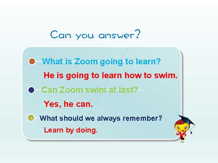 What is Zoom going to learn? He is going to learn how to swim.