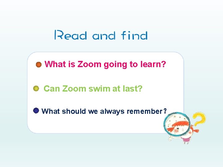 What is Zoom going to learn? Can Zoom swim at last? What should we