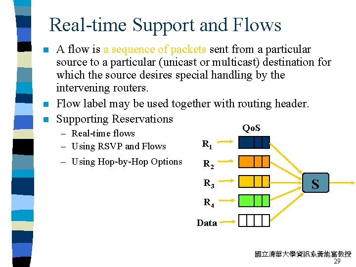 Real-time Support and Flows n n n A flow is a sequence of packets