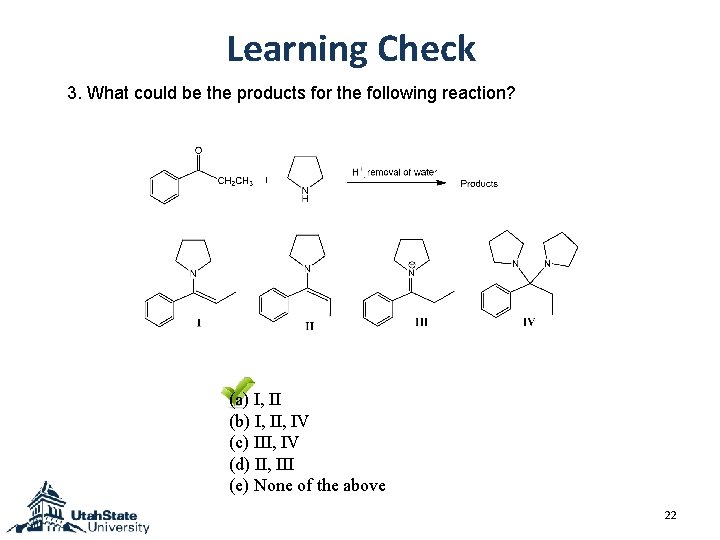 Learning Check 3. What could be the products for the following reaction? (a) I, Learning Check 3. What could be the products for the following reaction? (a) I,