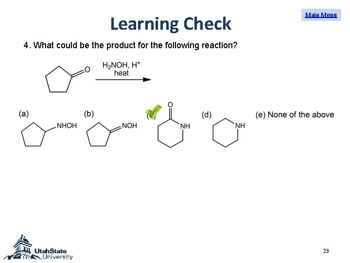 Learning Check Main Menu 4. What could be the product for the following reaction? Learning Check Main Menu 4. What could be the product for the following reaction?