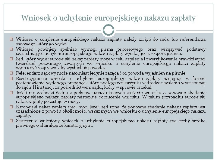 Wniosek o uchylenie europejskiego nakazu zapłaty � Wniosek o uchylenie europejskiego nakazu zapłaty należy