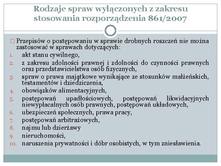 Rodzaje spraw wyłączonych z zakresu stosowania rozporządzenia 861/2007 � Przepisów o postępowaniu w sprawie