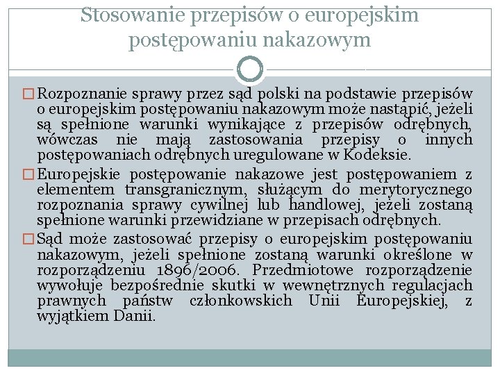 Stosowanie przepisów o europejskim postępowaniu nakazowym � Rozpoznanie sprawy przez sąd polski na podstawie Stosowanie przepisów o europejskim postępowaniu nakazowym � Rozpoznanie sprawy przez sąd polski na podstawie