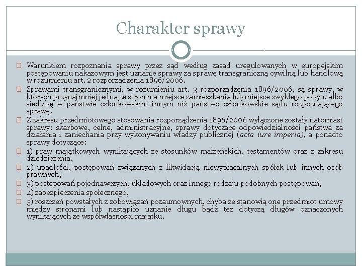 Charakter sprawy � Warunkiem rozpoznania sprawy przez sąd według zasad uregulowanych w europejskim �