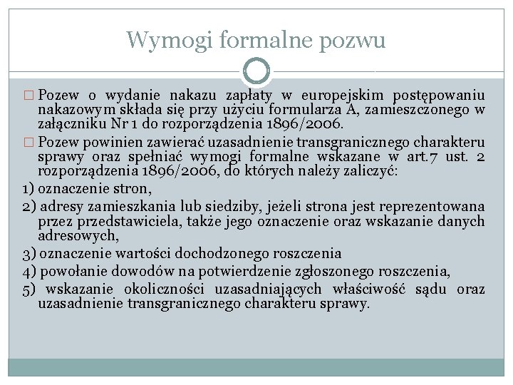 Wymogi formalne pozwu � Pozew o wydanie nakazu zapłaty w europejskim postępowaniu nakazowym składa