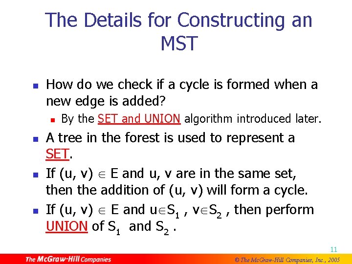 The Details for Constructing an MST n How do we check if a cycle