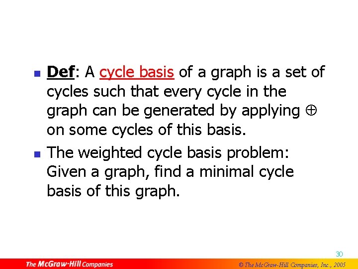 n n Def: A cycle basis of a graph is a set of cycles