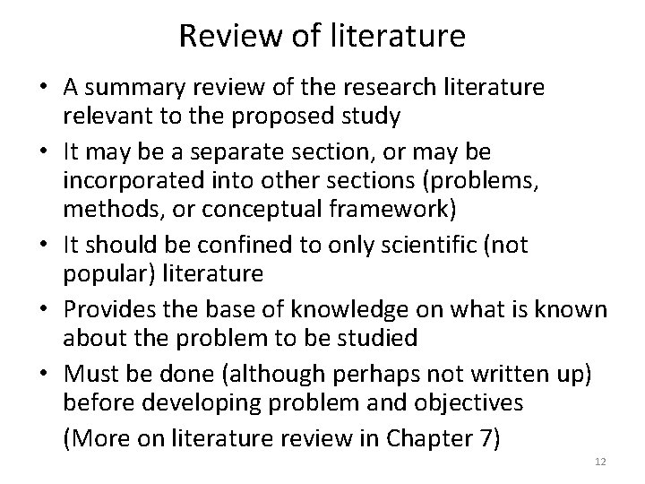 Review of literature • A summary review of the research literature relevant to the