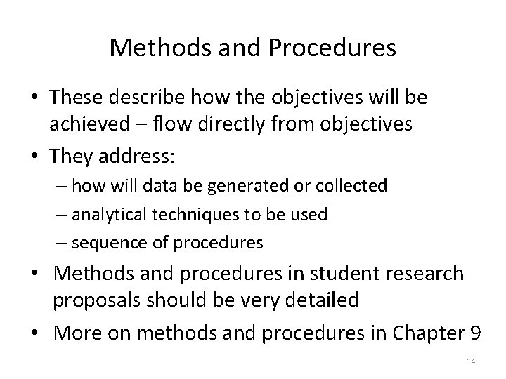 Methods and Procedures • These describe how the objectives will be achieved – flow