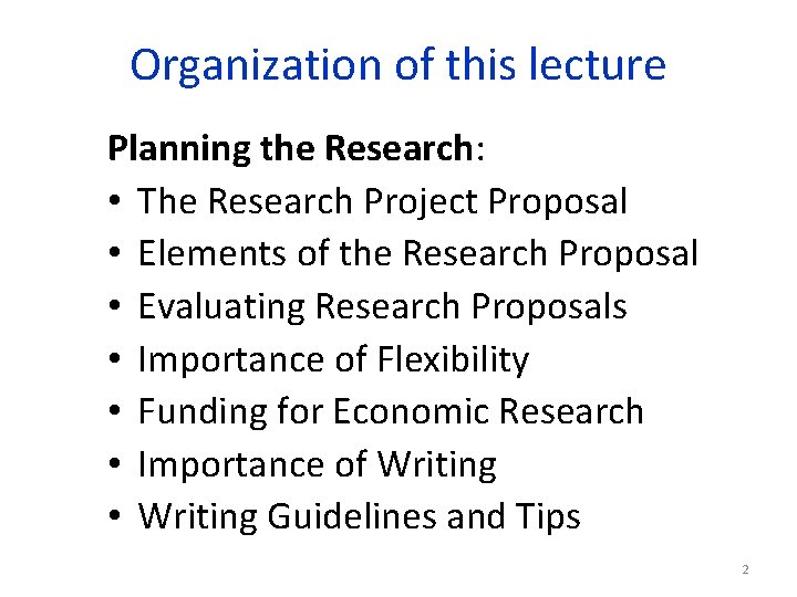 Organization of this lecture Planning the Research: • The Research Project Proposal • Elements