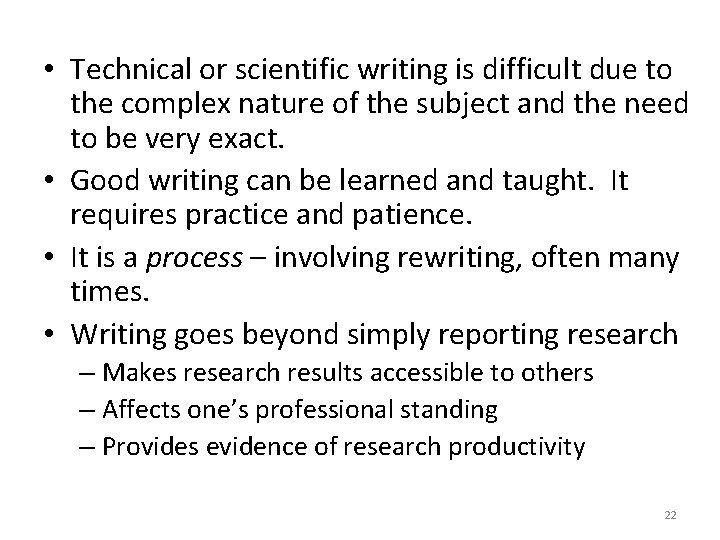  • Technical or scientific writing is difficult due to the complex nature of