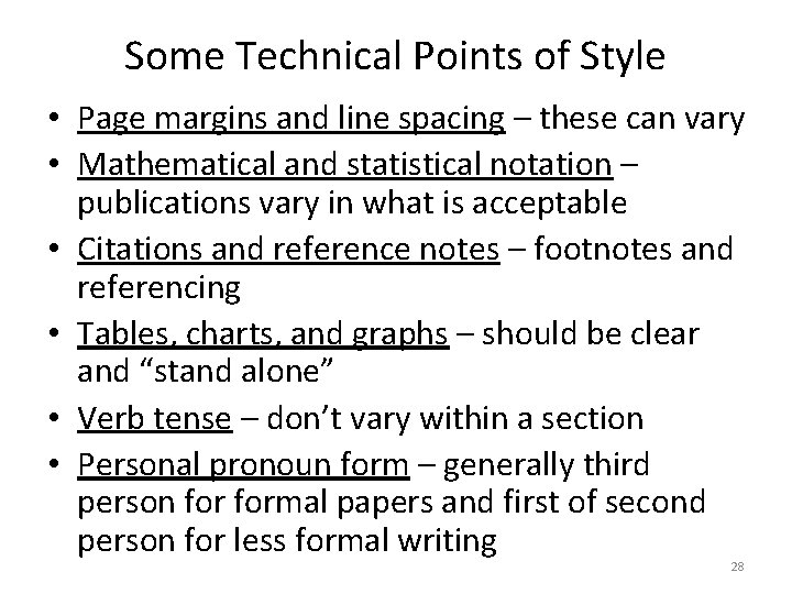 Some Technical Points of Style • Page margins and line spacing – these can