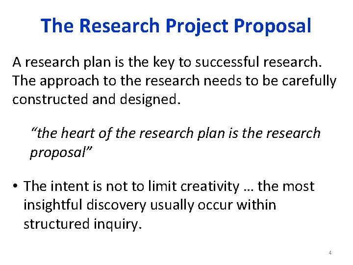 The Research Project Proposal A research plan is the key to successful research. The