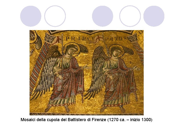 Mosaici della cupola del Battistero di Firenze (1270 ca. – inizio 1300) 