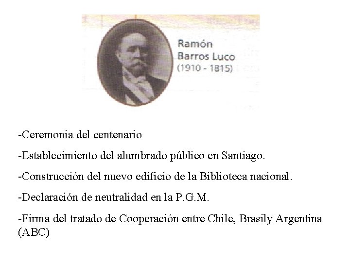 -Ceremonia del centenario -Establecimiento del alumbrado público en Santiago. -Construcción del nuevo edificio de