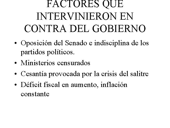 FACTORES QUE INTERVINIERON EN CONTRA DEL GOBIERNO • Oposición del Senado e indisciplina de