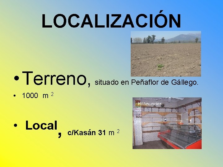 LOCALIZACIÓN • Terreno, situado en Peñaflor de Gállego. • 1000 m 2 • Local,