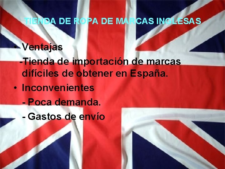 TIENDA DE ROPA DE MARCAS INGLESAS • Ventajas -Tienda de importación de marcas difíciles