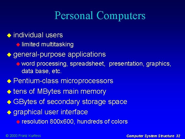 Personal Computers individual limited users multitasking general-purpose applications word processing, spreadsheet, presentation, graphics, data