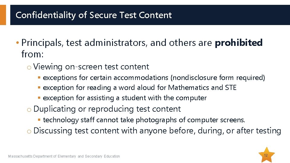Confidentiality of Secure Test Content • Principals, test administrators, and others are prohibited from: