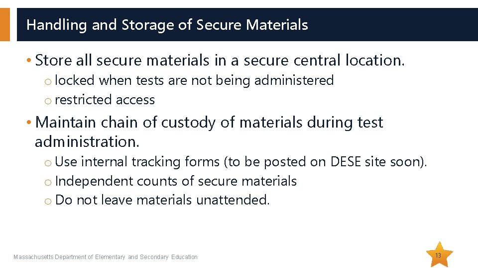 Handling and Storage of Secure Materials • Store all secure materials in a secure