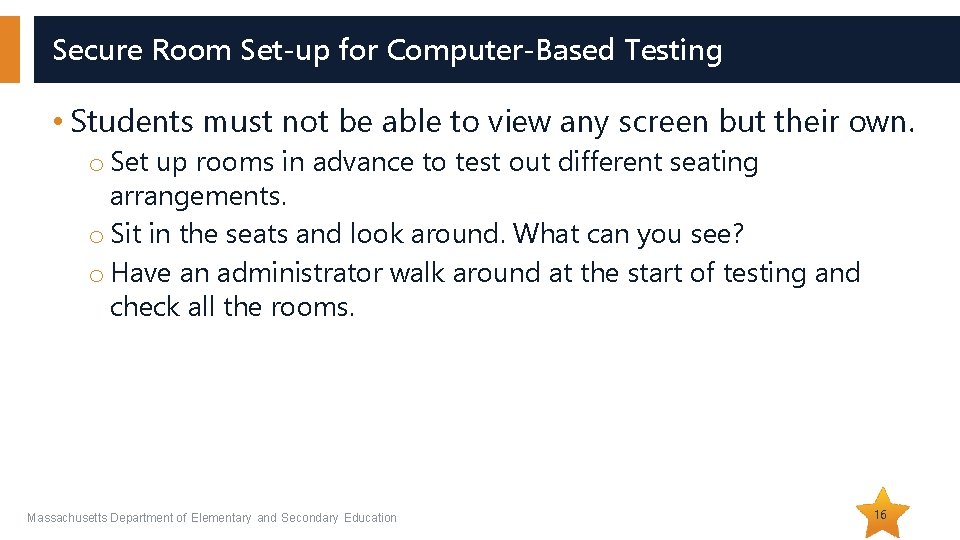Secure Room Set-up for Computer-Based Testing • Students must not be able to view