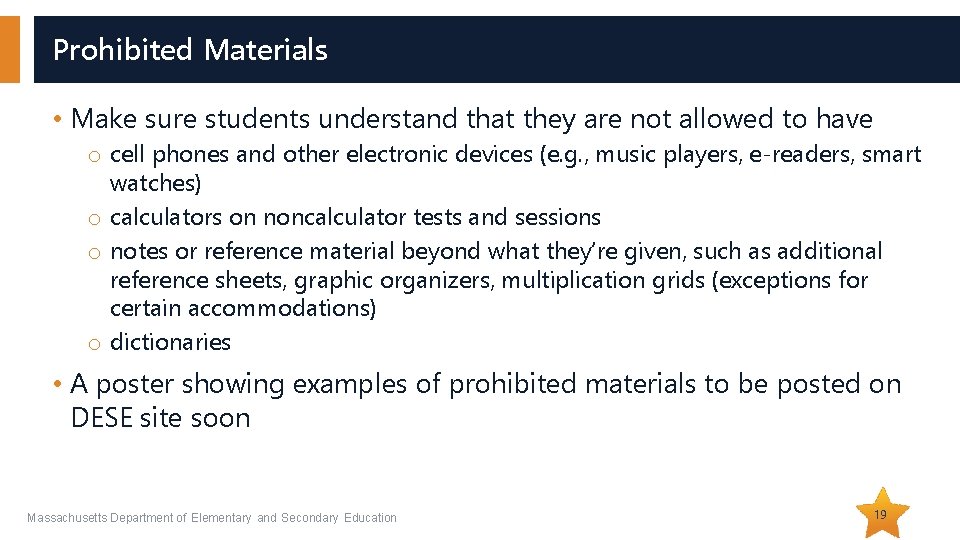 Prohibited Materials • Make sure students understand that they are not allowed to have