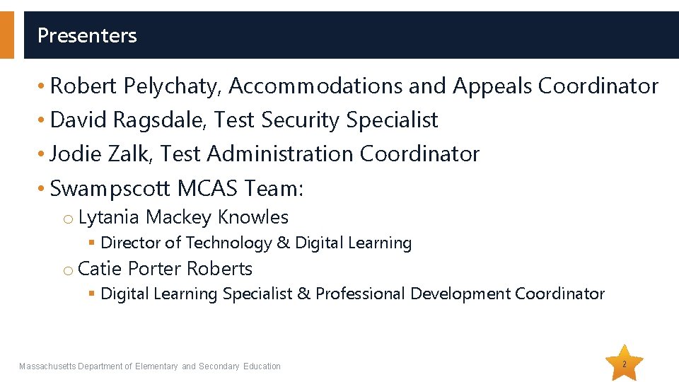 Presenters • Robert Pelychaty, Accommodations and Appeals Coordinator • David Ragsdale, Test Security Specialist