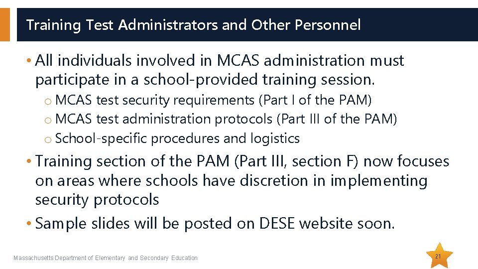 Training Test Administrators and Other Personnel • All individuals involved in MCAS administration must
