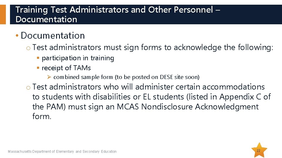 Training Test Administrators and Other Personnel – Documentation • Documentation o Test administrators must