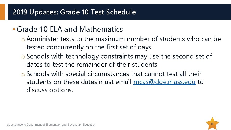 2019 Updates: Grade 10 Test Schedule • Grade 10 ELA and Mathematics o Administer