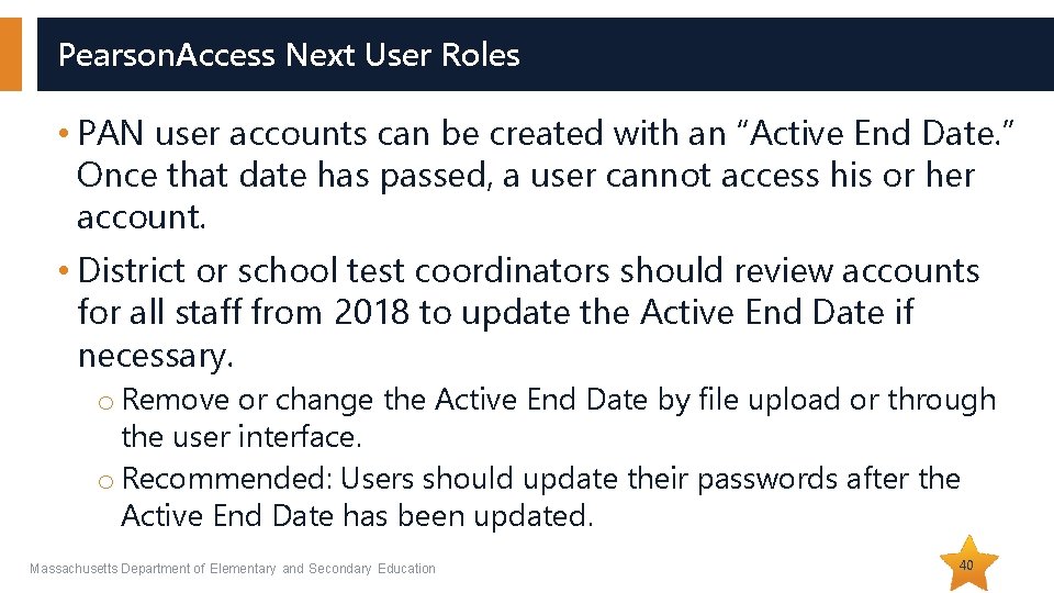 Pearson. Access Next User Roles • PAN user accounts can be created with an