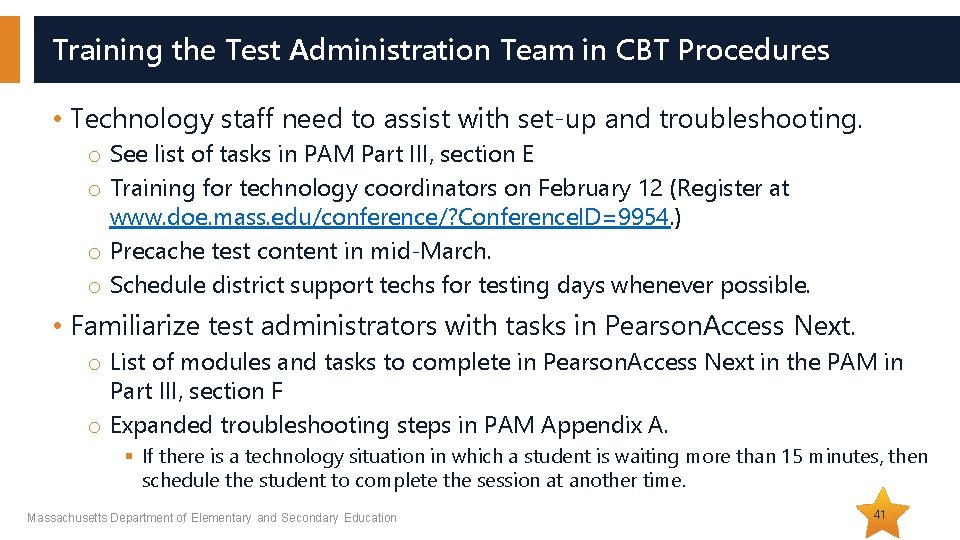 Training the Test Administration Team in CBT Procedures • Technology staff need to assist