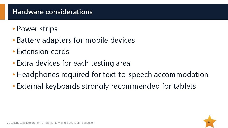 Hardware considerations • Power strips • Battery adapters for mobile devices • Extension cords