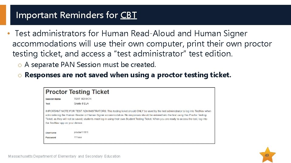 Important Reminders for CBT • Test administrators for Human Read-Aloud and Human Signer accommodations