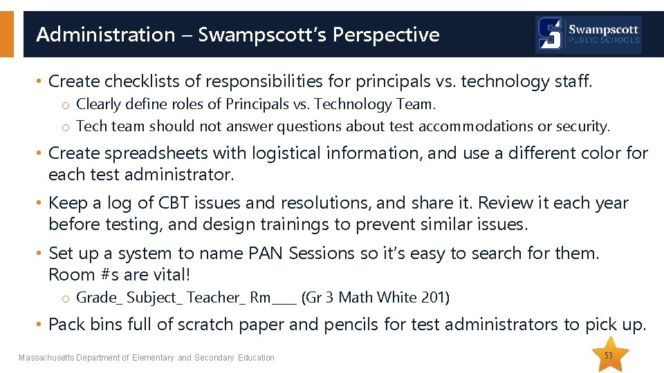 Administration – Swampscott’s Perspective • Create checklists of responsibilities for principals vs. technology staff.