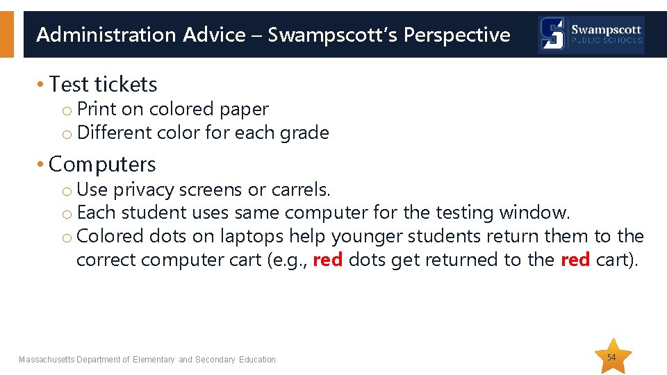 Administration Advice – Swampscott’s Perspective • Test tickets o Print on colored paper o