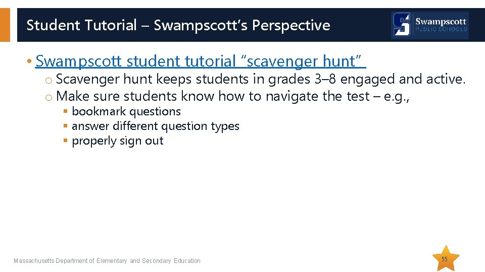 Student Tutorial – Swampscott’s Perspective • Swampscott student tutorial “scavenger hunt” o Scavenger hunt