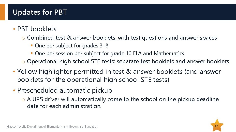 Updates for PBT • PBT booklets o Combined test & answer booklets, with test