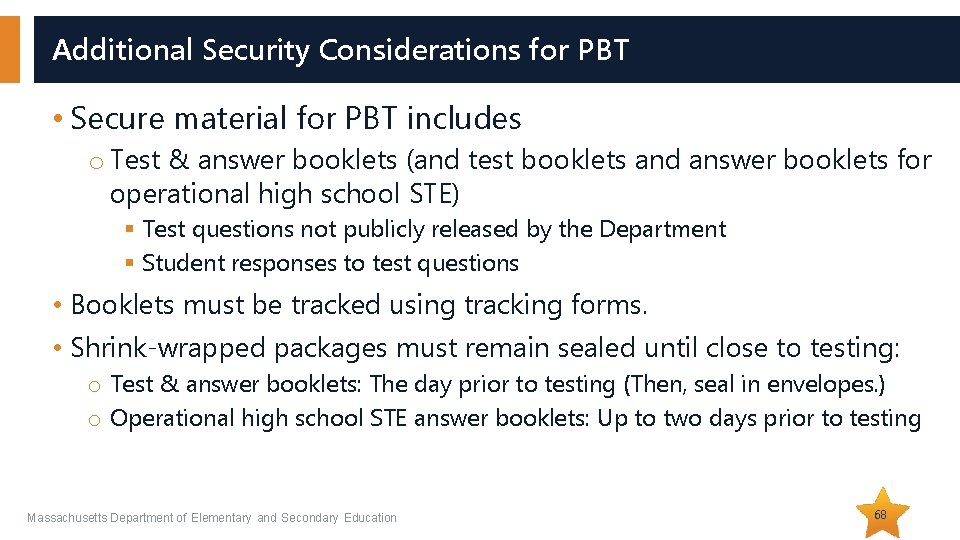 Additional Security Considerations for PBT • Secure material for PBT includes o Test &
