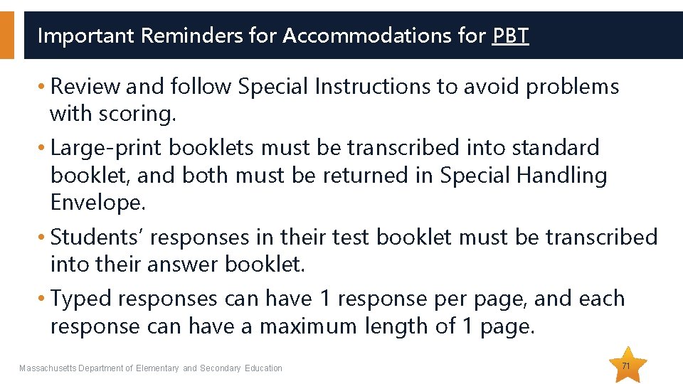 Important Reminders for Accommodations for PBT • Review and follow Special Instructions to avoid