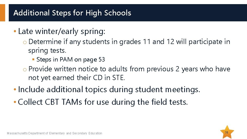 Additional Steps for High Schools • Late winter/early spring: o Determine if any students
