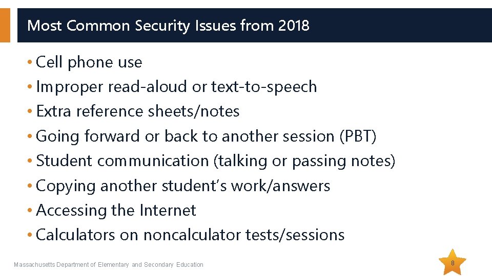 Most Common Security Issues from 2018 • Cell phone use • Improper read-aloud or