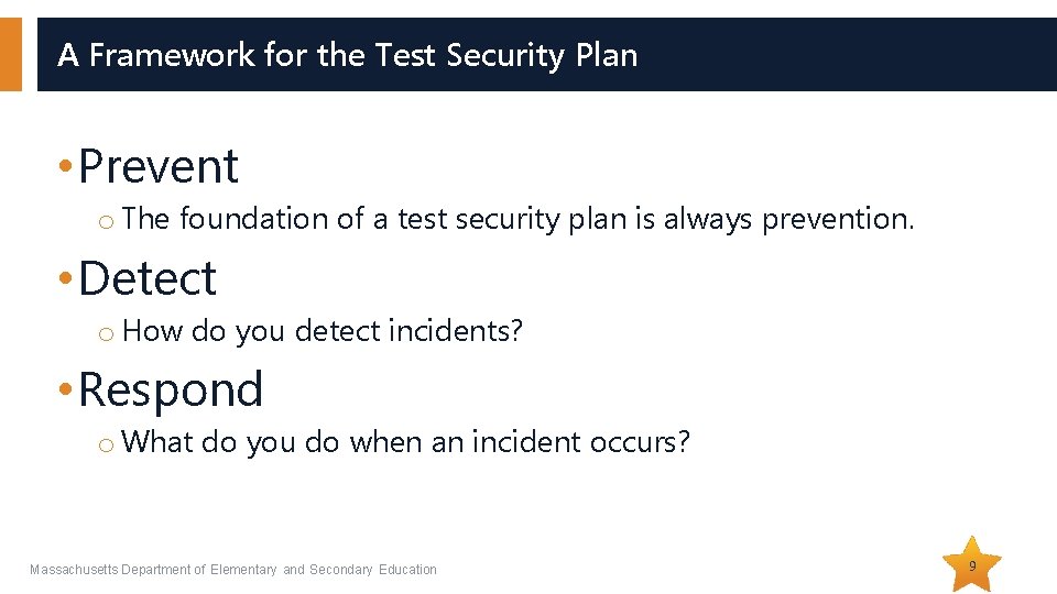 A Framework for the Test Security Plan • Prevent o The foundation of a