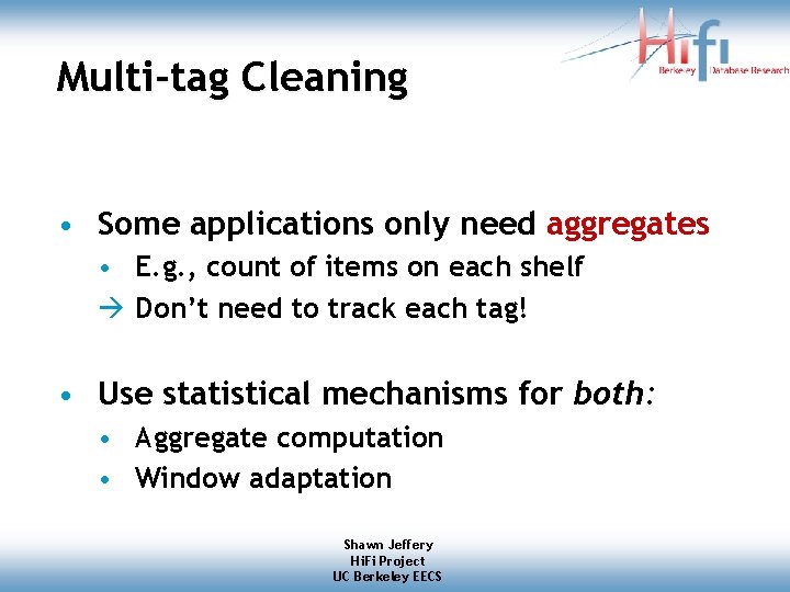 Multi-tag Cleaning • Some applications only need aggregates • E. g. , count of Multi-tag Cleaning • Some applications only need aggregates • E. g. , count of